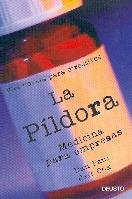 La Pildora. Medicina para Empresas. una Novela para Directivos.