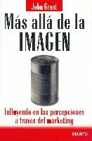 Mas Alla de la Imagen. Influyendo en las Percepciones a Traves del Marketing.