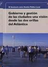 Gobierno y Gestion de las Ciudades: una Vision desde las Dos Orillas del Atlantico.