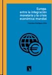 Europa, Entre la Integracion Monetaria y la Crisis Economica Mundial.