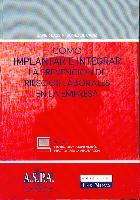 Como Implantar e Integrar la Prevencion de Riesgos Laborales en la Empresa