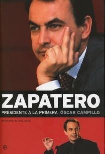 Zapatero: Presidente a la Primera.