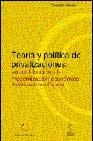 Teoria y Politica de Privatizaciones. su Contribucion a la Modernizacion Economica.