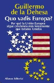 Quo Vadis Europa? por que la Union Europea Crece mas Lentamente que Estados Unidos.