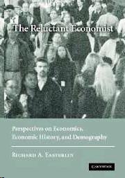 The Reluctant Economist. Perspectives On Economics, Economic History, And Demography.