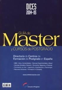 Guía de Master y Cursos de Postgrado. Dices 2004-05 "Directorio de Centros de Formacion de Postgrado en España."