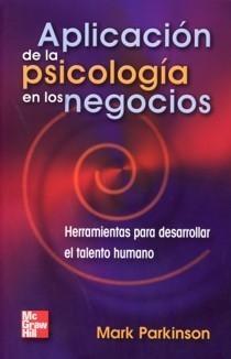 Aplicación de la Psicología a los Negocios "Herramientas para Desarrollar el Talento Humano". Herramientas para Desarrollar el Talento Humano