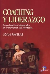 Coaching y Liderazgo. para Directivos Interesados en Incrementar sus Resultados.