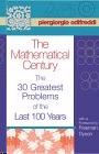 The Mathematical Century: The 30 Greatest Problems Of The Last 100 Years
