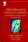 Performance Through Learning: Knowledge Management in Practice