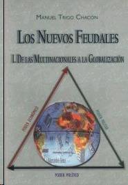 Los Nuevos Feudales. de las Multinacionales a la Globalizacion.