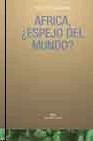 Africa, ¿ Espejo del Mundo ?. Alegato por una Nueva Economia.