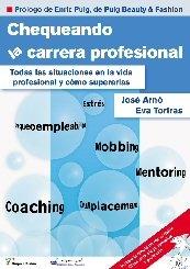 Chequeando la Carrera Profesional. Todas las Situaciones en la Vida Profesional y como Superarlas.