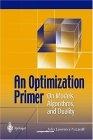 An Optimization Primer: On Models, Algorithms, And Duality.