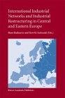 International Industrial Networks And Industrial Restructuringin Central And Eastern Europe.