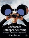 Corporate Entrepreneurship: Building An Entrepreneurial Organisation.