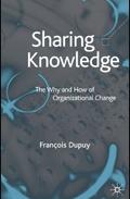 Sharing Knowledge: The Why And How Of Organisational Change.
