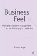 Business Feel: From The Science Of Management To The Philosophy Of Leadership.