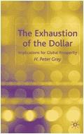 The Exhaustion Of The Dollar: Implications For Global Prosperity.