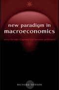 The New Paradigm In Macroeconomics: Solving The Riddle Of Japanese Macroeconomic Performance.
