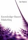 Knowledge-Based Marketing: The Twenty First Century Competitive Edge.