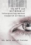 The Art And Science Of Interpreting Market Research Evidence.