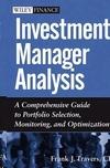 Investment Manager Analysis: a Comprehensive Guide To Portfolio Selection, Monitoring And Optimization