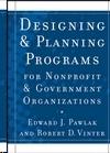 Designing And Planning  Programs For Nonprofit And Government Organizations