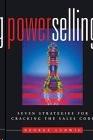 Power Selling: Seven Strategies For Cracking The Sales Code