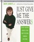 Just Give Me The Answer : Expert Advisors Address Your Most Pressing Financial Questions