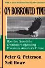 On Borrowed Time: How The Growth In Entitlement Spending Threatens America'S Future