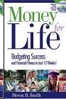 Money For Life: Budgeting Success And Financial Fitness In Just 12 Weeks