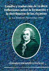 Estudio y traduccion de la obra. Reflexiones sobre la formacion y la distribucion de las riquezas.