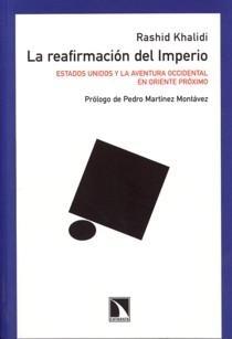 La Reafirmación del Imperio. "Estados Unidos y la Aventura Occidental en Oriente Próximo". Estados Unidos y la Aventura Occidental en Oriente Próximo