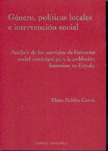 Genero, Politicas Locales e Intervencion Social. Analisis de los Servicios de Bienestar Social Municipal "Para la Poblacion Femenina en España"