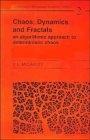 Chaos, Dynamics And Fractals: An Algorithmic Approach To Deterministic Chaos.
