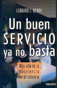 Un Buen Servicio ya no Basta. mas Alla de la Excelencia en el Servicio