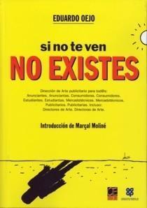 Si no te Ven no Existes