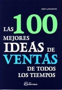 Las 100 Mejores Ideas de Ventas de Todos los Tiempos