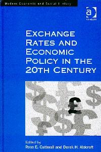 Exchange Rates And Economic Policy In The 20th Century