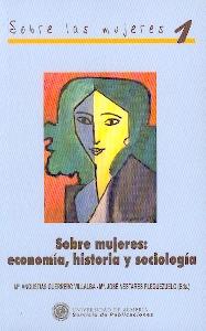 Sobre Mujeres: Economia, Historia y Sociologia