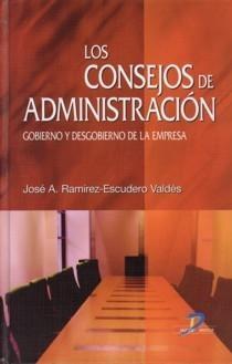 Los Consejos de Administración. "Gobierno y Desgobierno de la Empresa"