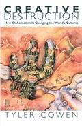 Creative Destruction: How Globalization Is Changing The World'S Cultures