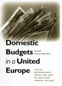 Domestic Budgets In a United Europe: Fiscal Governance From The End Of Bretton Woods To Emu.