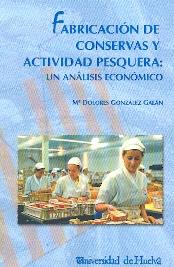 Fabricacion de Conservas y Actividad Pesquera: un Analisis Economico