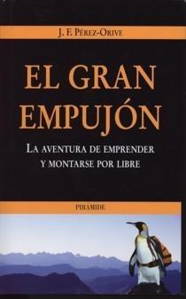 El Gran Empujón. "La Aventura de Emprender y Montarse por Libre"