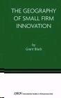 The Geography Of Small Firm Innovation