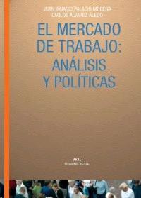 El Mercado de Trabajo. Analisis y Politicas.