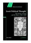 Jesuit Political Thought: The Society Of Jesus And The State, C.1500-1640.