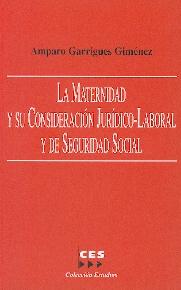 La Maternidad y su Consideracion Juridico-Laboral y de Seguridad Social
